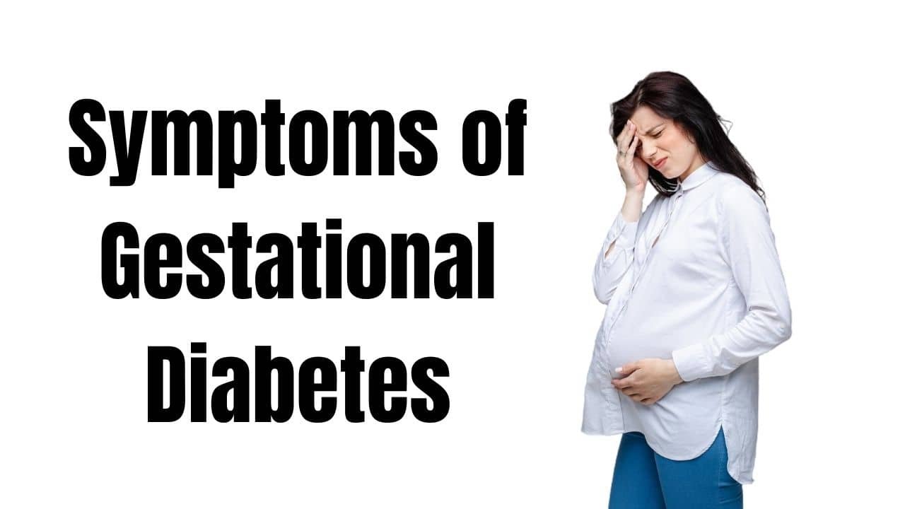 Symptoms of Gestational Diabetes